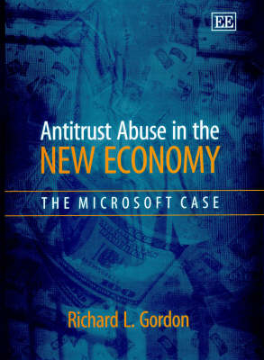 Antitrust Abuse in the New Economy - Richard L. Gordon