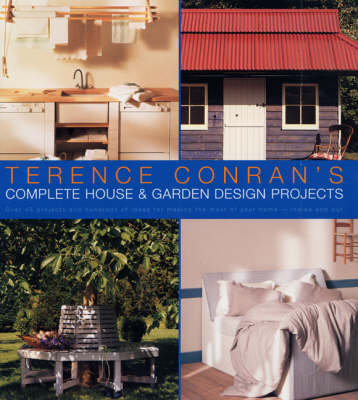 Terence Conran's Complete House and Garden Design Projects - Sir Terence Conran