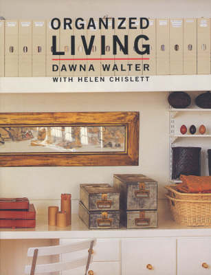 Organized Living - Dawna Walter, Helen Chislett