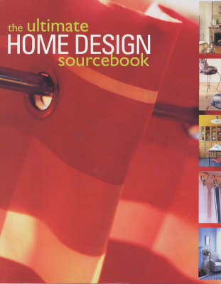 The Ultimate Home Design Sourcebook -  etc., Anoop Patikh