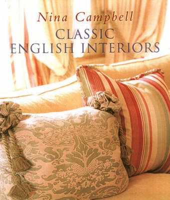 Classic English Interiors - Nina Campbell