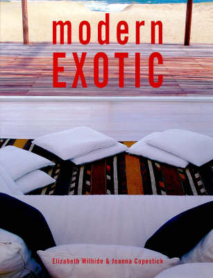Modern Exotic - Elizabeth Wilhide, Joanna Copestick