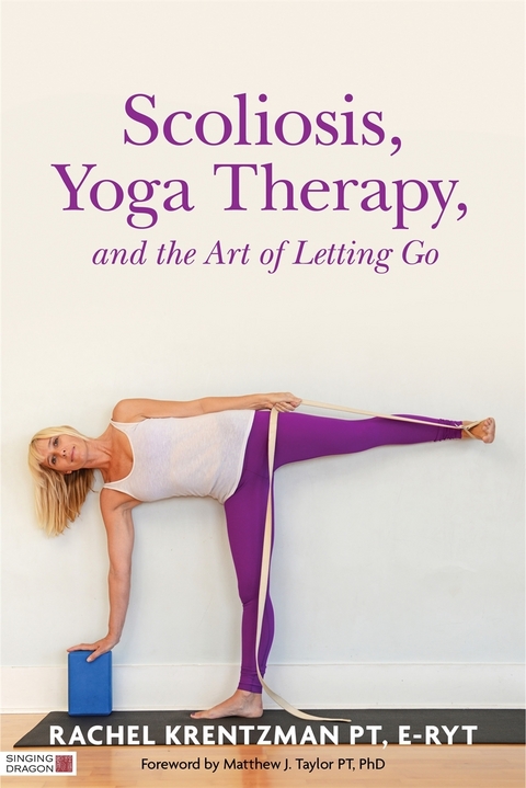 Scoliosis, Yoga Therapy, and the Art of Letting Go -  Rachel Krentzman