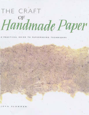 The Craft of Handmade Paper - John Plowman