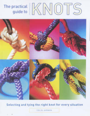 The Practical Guide to Knots - Colin Jarman