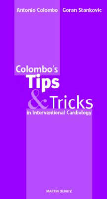 Colombo's Tips & Tricks in Interventional Cardiology - Antonio Colombo, Goran Stankovic
