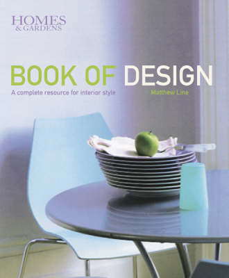 Homes & Gardens Book Of Design - Matthew Line