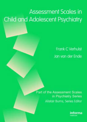 Assessment Scales in Child and Adolescent Psychiatry - Frank C. Verhulst, Jan van der Ende