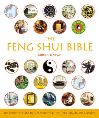 The Feng Shui Bible - Simon G. Brown