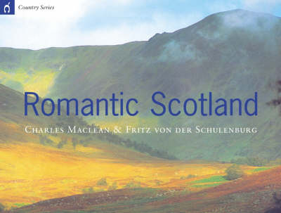 Romantic Scotland - Charles Maclean, Fritz Von der Schulenburg