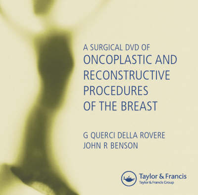 A Surgical DVD of Oncoplastic and Reconstructive Procedures of the Breast - 