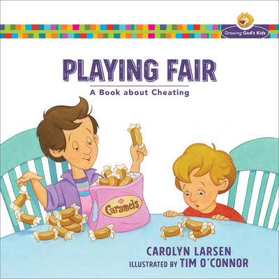 Playing Fair (Growing God's Kids) -  Carolyn Larsen
