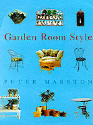 Garden Room Style - Georg Gerster, Peter Marston