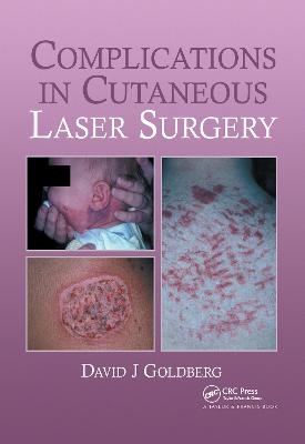 Complications in Laser Cutaneous Surgery - David J. Goldberg
