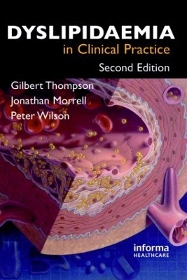 Dyslipidaemia in Clinical Practice - Gilbert Thompson, Jonathan Morrell, Peter W.F. Wilson