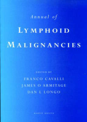 Annual of Lymphoid Malignancies - James O Armitage, Franco Cavalli, Dan Longo
