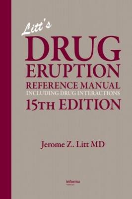 Litt's Drug Eruption Reference Manual Including Drug Interactions, 15th Edition - Jerome Z. Litt, Neil Shear