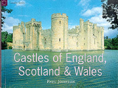 Castles of England, Scotland and Wales - Paul Johnson