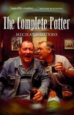 The Complete Patter - Michael Munro, John Byrne