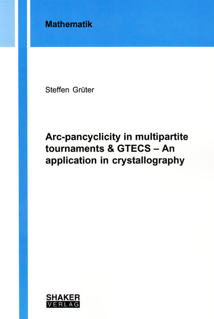 Arc-pancyclicity in multipartite tournaments & GTECS – An application in crystallography - Steffen Grüter