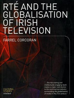 RTE and the Globalisation of Irish Television - Farrel Corcoran
