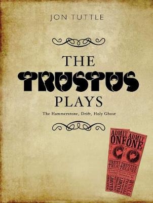 The Trustus Plays - Jon Tuttle