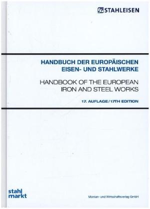 Handbuch der europäischen Eisen- und Stahlwerke. Handbook of the European Iron and Steel Works. - 