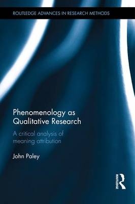 Phenomenology as Qualitative Research -  John Paley