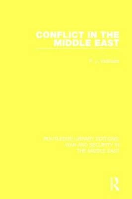 Conflict in the Middle East -  P.J. Vatikiotis