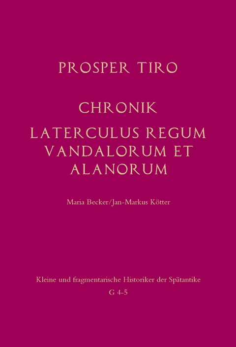 Chronik - Laterculus regum Vandalorum et Alanorum - Maria Becker, Jan-Markus Kötter