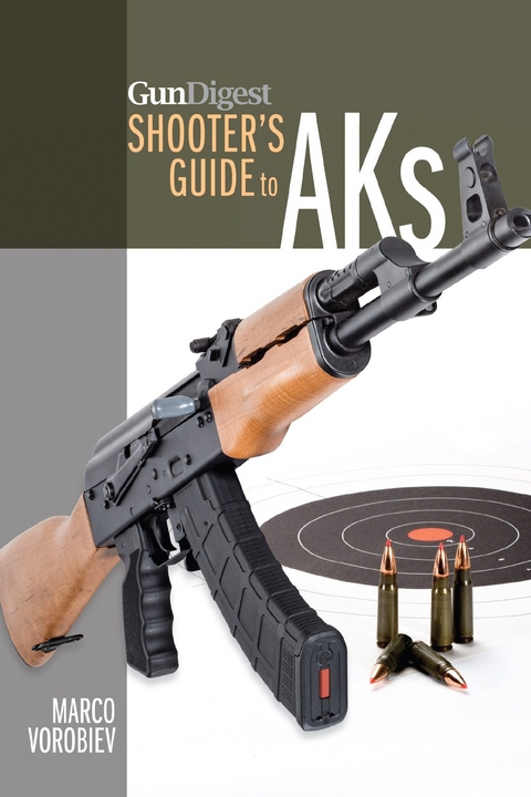 Gun Digest Shooter's Guide to AKs - Marco Vorobiev