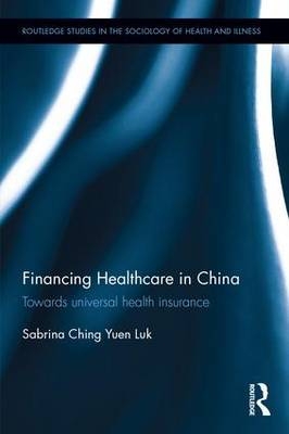 Financing Healthcare in China -  Sabrina Ching Yuen Luk