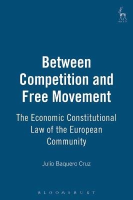 Between Competition and Free Movement - Julio Baquero Cruz