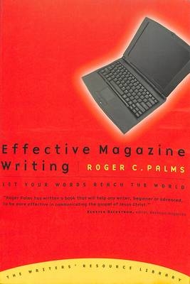 Effective Magazine Writing - Roger C Palms