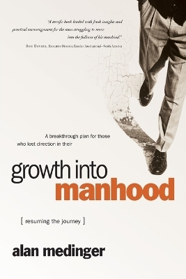 Growth Into Manhood - Alan P Medinger