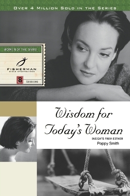 Fbs: Wisdom for Today's Woman: Insight from Esther - Poppy Smith