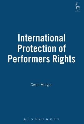 International Protection of Performers Rights - Owen Morgan