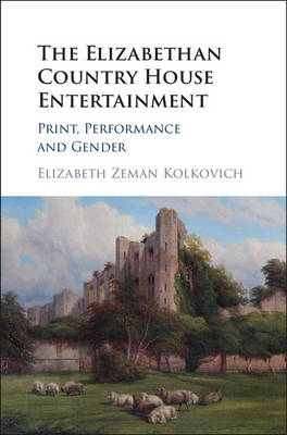 Elizabethan Country House Entertainment -  Elizabeth Zeman Kolkovich