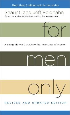 For Men Only (Revised and Updated Edition) - Jeff Feldhahn, Shaunti Feldhahn