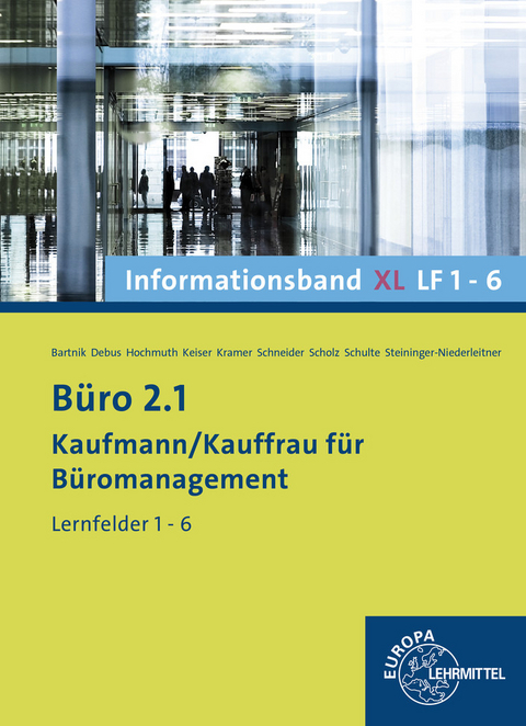 Büro 2.1 - Kaufmann/Kauffrau für Büromanagement - Dorothea Bartnik, Martin Debus, Ilona Hochmuth, Gerd Keiser, Holger Kramer, Alexander Schneider, Annika Scholz, Walter Schulte, Monika Steininger-Niederleitner