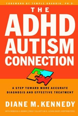 The Adhd Autism Connection - Diane Kennedy, Paul T Elliott, Carl Daisy, Rebecca Banks