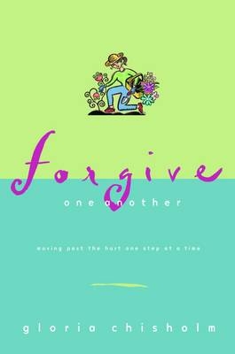 Forgive One Another - Gloria Chisholm