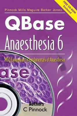 QBase Anaesthesia: Volume 6, MCQ Companion to Fundamentals of Anaesthesia - Colin Pinnock, Robert Jones, Simon Maguire, Julian M. Barker, Simon Mills