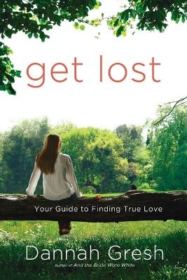 Get Lost - Dannah Gresh