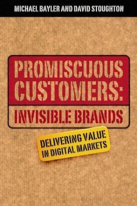 Promiscuous Customers:Invisible Brands - Michael Bayler, David Stoughton