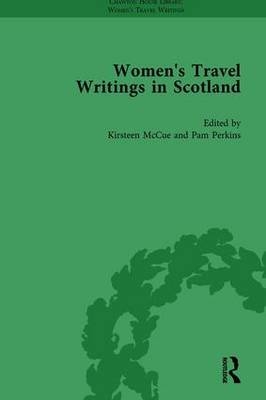 Women''s Travel Writings in Scotland -  Kirsteen McCue,  Pamela Perkins