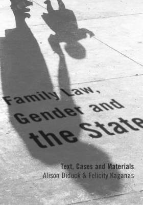 Family Law, Gender and State - Alison Diduck, Felicity Kaganas