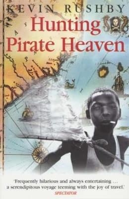 Hunting Pirate Heaven - Kevin Rushby