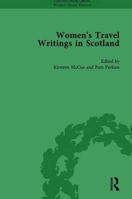 Women's Travel Writings in Scotland -  Kirsteen McCue,  Pamela Perkins