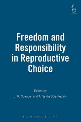 Freedom and Responsibility in Reproductive Choice - 